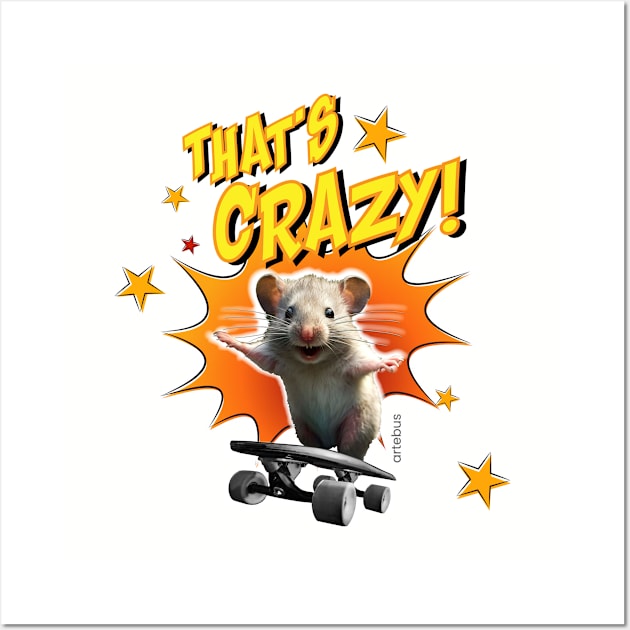 It's crazy, I am crazy HAMSTER Wall Art by artebus